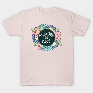 Empathy Is Cool T-Shirt